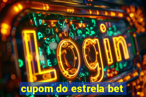 cupom do estrela bet